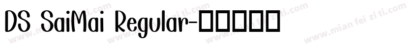 DS SaiMai Regular字体转换